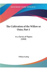 The Cultivation of the Willow or Osier, Part 1