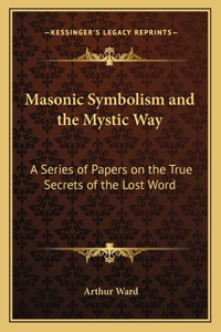 Masonic Symbolism and the Mystic Way