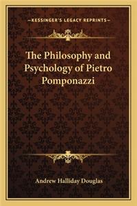 Philosophy and Psychology of Pietro Pomponazzi