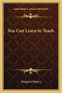 You Can Learn to Teach