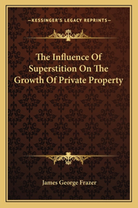 Influence of Superstition on the Growth of Private Property
