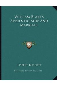 William Blake's Apprenticeship And Marriage