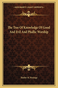 The Tree of Knowledge of Good and Evil and Phallic Worship