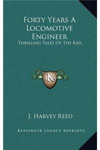 Forty Years a Locomotive Engineer