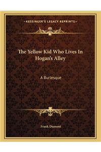 The Yellow Kid Who Lives in Hogan's Alley