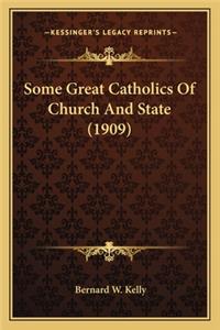 Some Great Catholics of Church and State (1909)