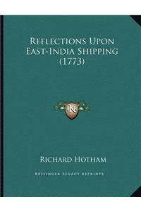 Reflections Upon East-India Shipping (1773)