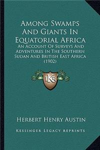 Among Swamps And Giants In Equatorial Africa