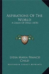 Aspirations Of The World