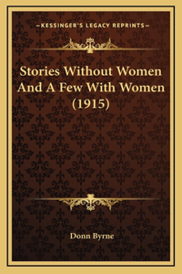 Stories Without Women And A Few With Women (1915)