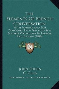The Elements Of French Conversation