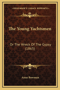 The Young Yachtsmen: Or The Wreck Of The Gypsy (1865)