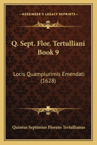 Q. Sept. Flor. Tertulliani Book 9