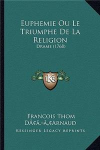 Euphemie Ou Le Triumphe De La Religion