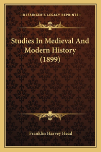 Studies In Medieval And Modern History (1899)