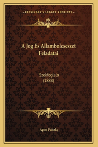 A Jog Es Allambolcseszet Feladatai