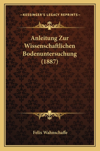 Anleitung Zur Wissenschaftlichen Bodenuntersuchung (1887)