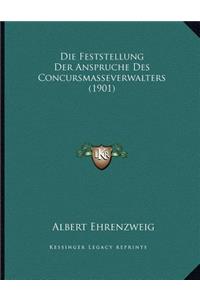 Die Feststellung Der Anspruche Des Concursmasseverwalters (1901)