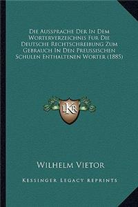Aussprache Der In Dem Worterverzeichnis Fur Die Deutsche Rechtschreibung Zum Gebrauch In Den Preussischen Schulen Enthaltenen Worter (1885)