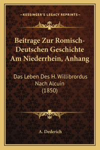 Beitrage Zur Romisch-Deutschen Geschichte Am Niederrhein, Anhang