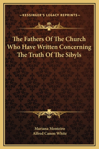 The Fathers Of The Church Who Have Written Concerning The Truth Of The Sibyls