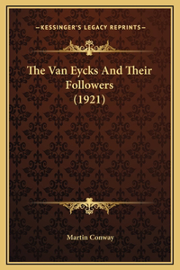 The Van Eycks And Their Followers (1921)