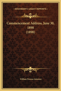 Commencement Address, June 30, 1898 (1898)