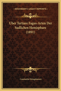 Uber Tertiare Fagus-Arten Der Sudlichen Hemisphare (1891)