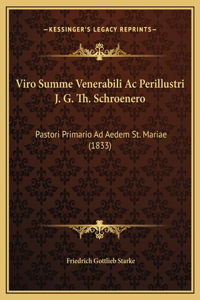 Viro Summe Venerabili Ac Perillustri J. G. Th. Schroenero