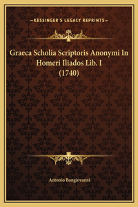 Graeca Scholia Scriptoris Anonymi In Homeri Iliados Lib. I (1740)