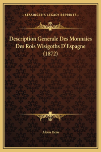 Description Generale Des Monnaies Des Rois Wisigoths D'Espagne (1872)