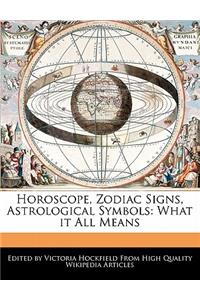 Horoscope, Zodiac Signs, Astrological Symbols