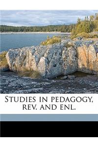 Studies in Pedagogy, REV. and Enl.