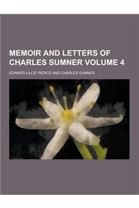 Memoir and Letters of Charles Sumner Volume 4