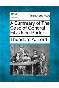 Summary of the Case of General Fitz-John Porter