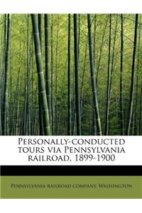 Personally-Conducted Tours Via Pennsylvania Railroad, 1899-1900