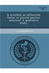 Is Intuition an Influential Factor in Marital Partner Selection? a Qualitative Study