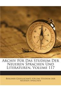 Archiv Fur Das Studium Der Neueren Sprachen Und Literaturen, Volume 117