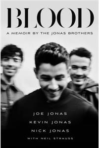 Blood: A Memoir by the Jonas Brothers