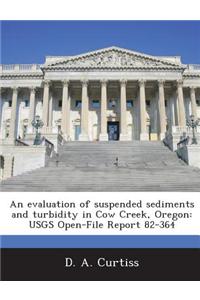 An Evaluation of Suspended Sediments and Turbidity in Cow Creek, Oregon