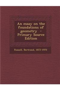 An Essay on the Foundations of Geometry