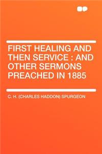 First Healing and Then Service