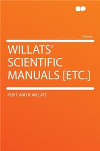 Willats' Scientific Manuals [etc.]
