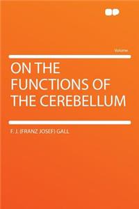 On the Functions of the Cerebellum