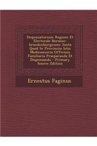 Dispensatorium Regium Et Electorale Borusso-Brandenburgicum