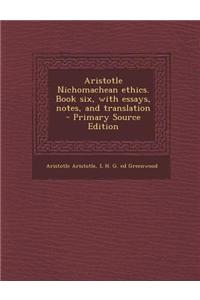 Aristotle Nichomachean Ethics. Book Six, with Essays, Notes, and Translation