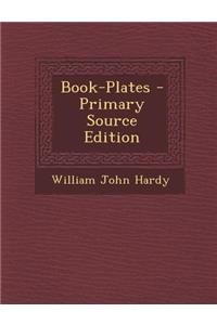 Book-Plates - Primary Source Edition