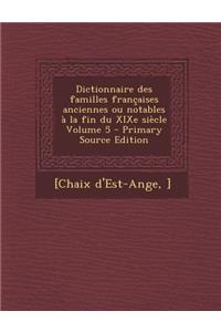 Dictionnaire Des Familles Francaises Anciennes Ou Notables a la Fin Du Xixe Siecle Volume 5 - Primary Source Edition