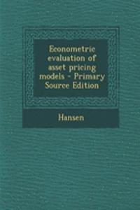 Econometric Evaluation of Asset Pricing Models