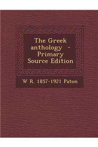 The Greek Anthology - Primary Source Edition